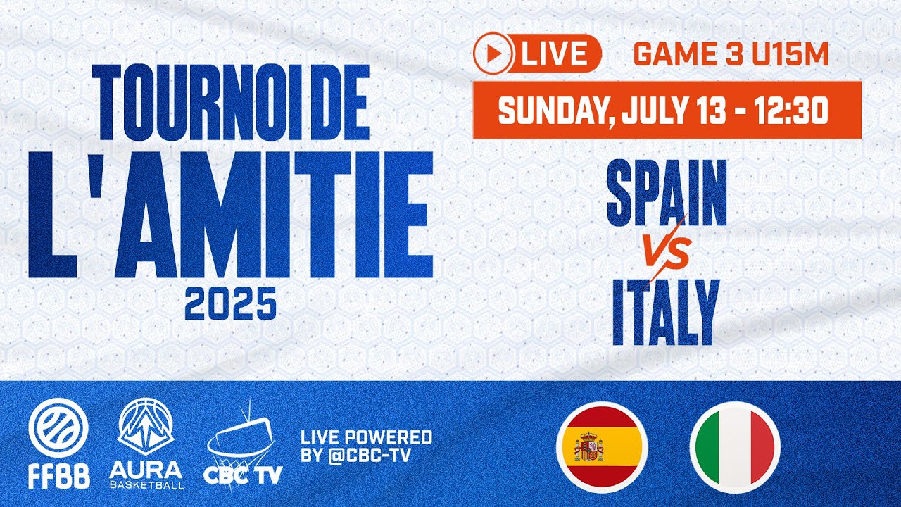 SPAIN - ITALY | U15M | Tournoi de l'Amitié 2025 | Livestream