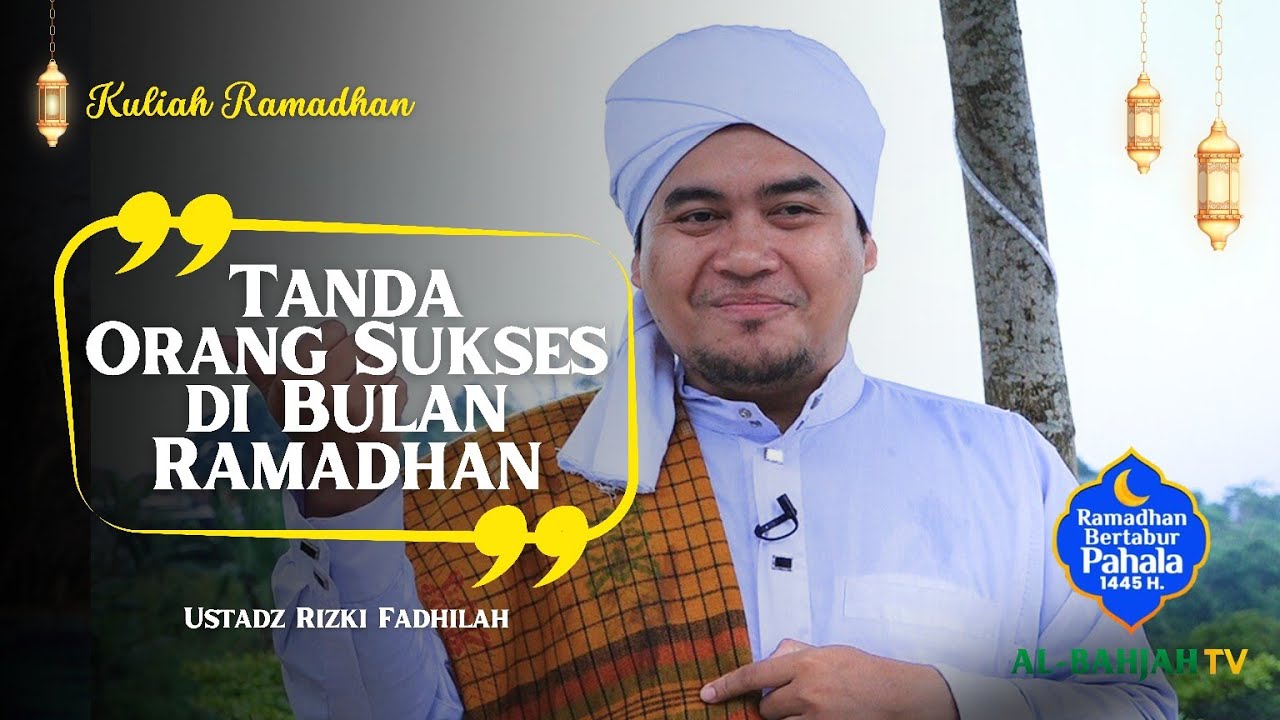 Kuliah Ramadhan Eps.23 : Tanda Orang yang Sukses di Bulan Ramadhan | Ust. Rizki Fadhilah