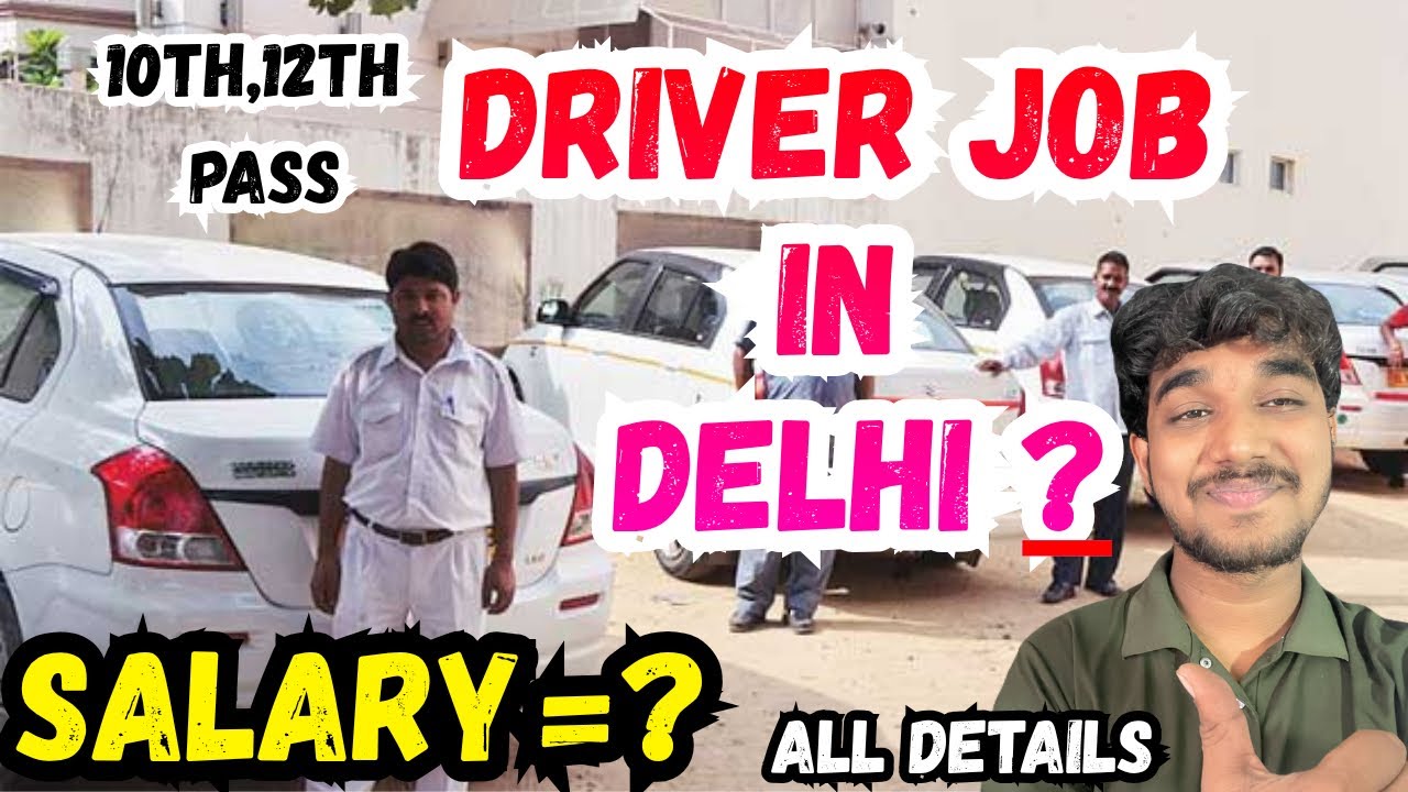 All Types of Driver Jobs in Delhi: Salary, Requirements, How to Apply, and More