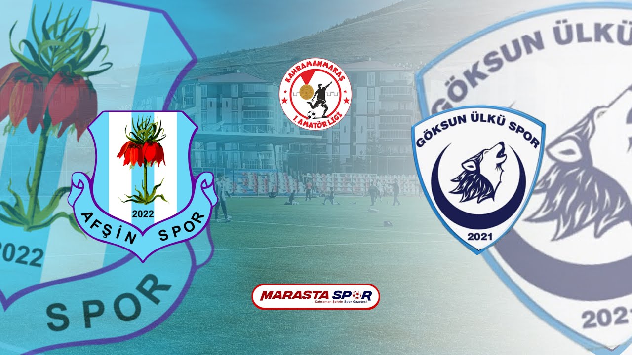 AFŞİNSPOR - GÖKSUN ÜLKÜSPOR (1.AMATÖR LİG)
