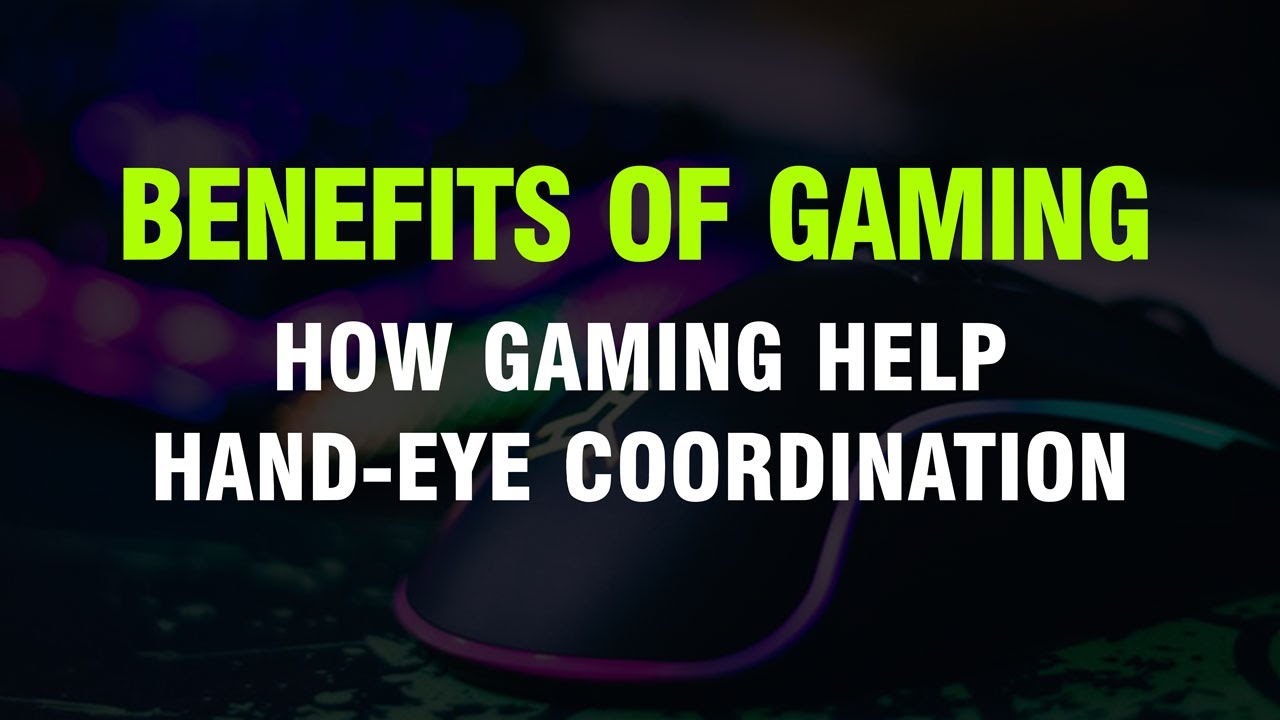 How Gaming Help Hand-Eye Coordination | Study Results and How To Improve Hand-Eye Coordination