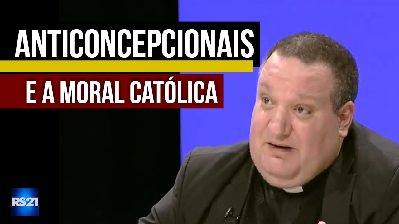 Os anticoncepcionais e a moral católica - Rede Século 21