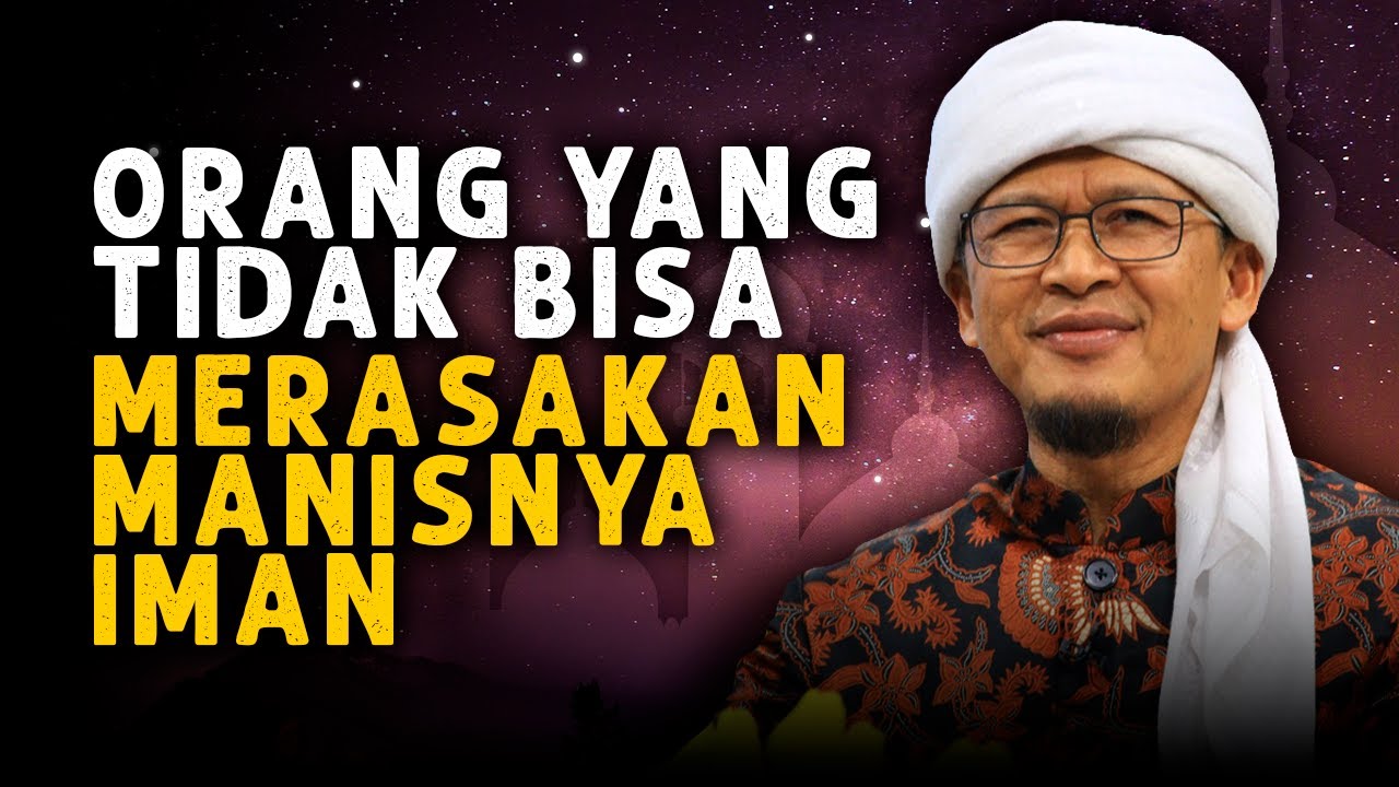 INILAH SEBAB MENGAPA HATIMU TIDAK BISA MERASAKAN MANISNYA IMAN