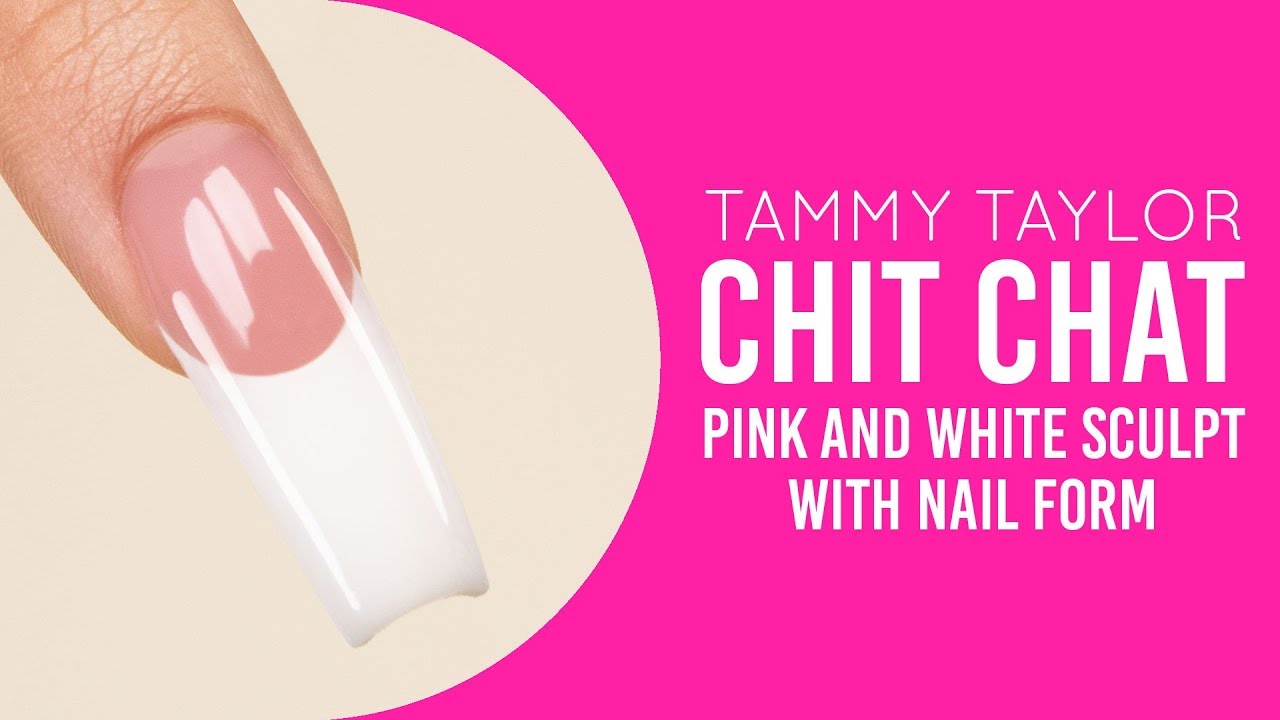 ❤ Tammy Taylor| Pink and White SCULPT with Nail Form | Chit Chat