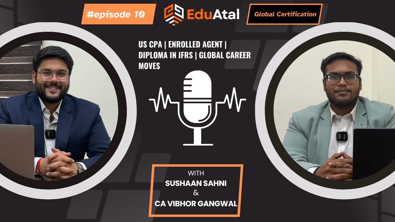 US CPA | Enrolled Agent | Diploma in IFRS | Global Career | Certifications Explained | EduAtal Talks