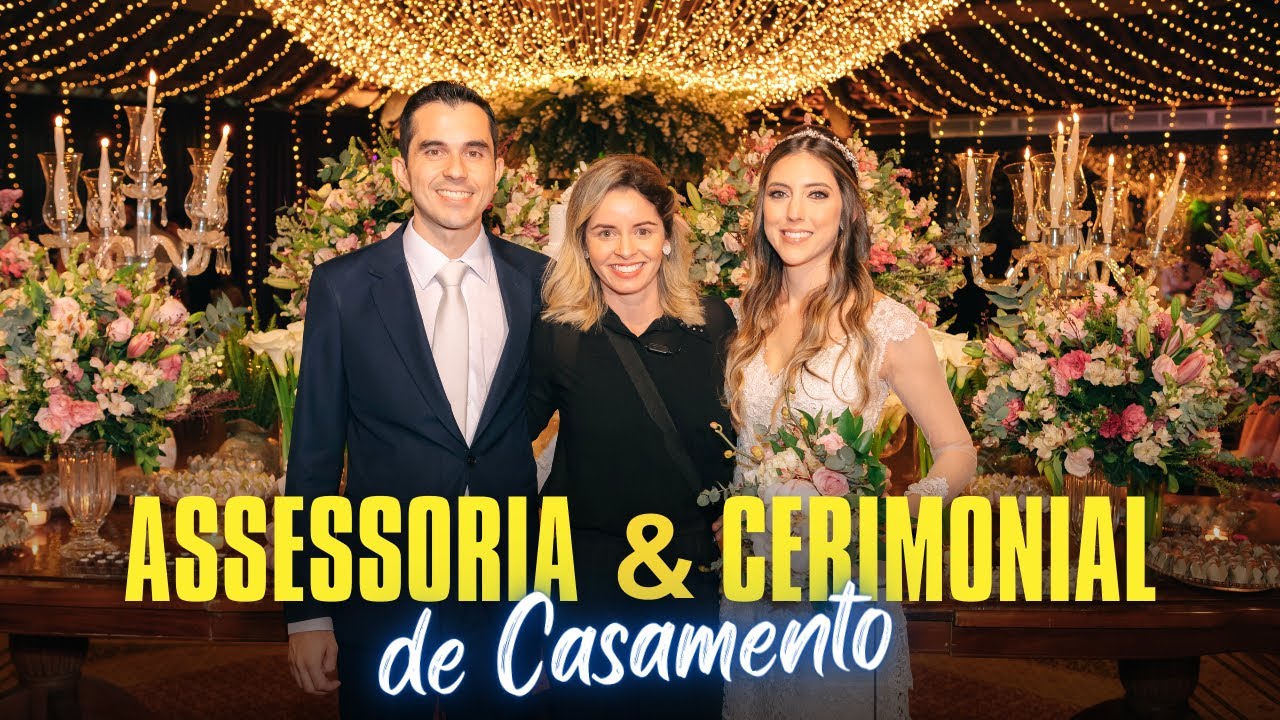 A DIFERENÇA DA ASSESSORIA E CERIMONIAL DE CASAMENTO: Assessora e Cerimonialista de Casamento!