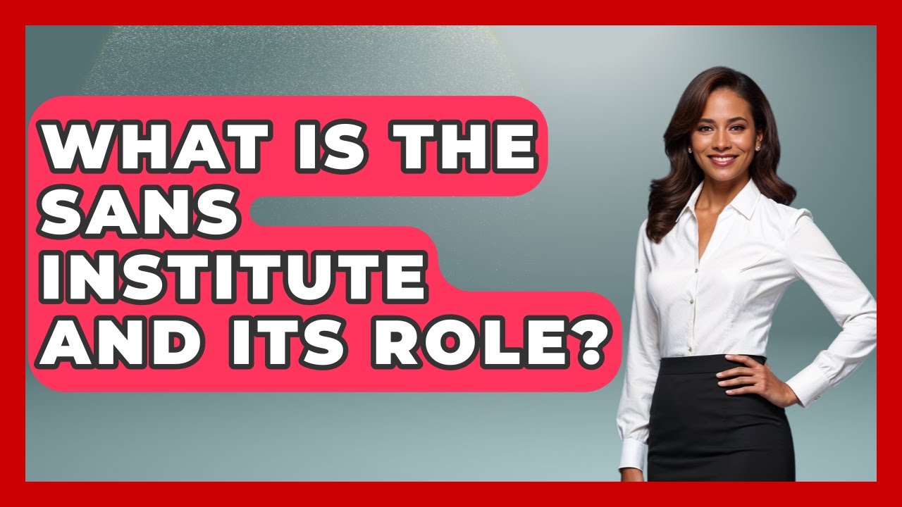 What Is The SANS Institute And Its Role? - Tactical Warfare Experts