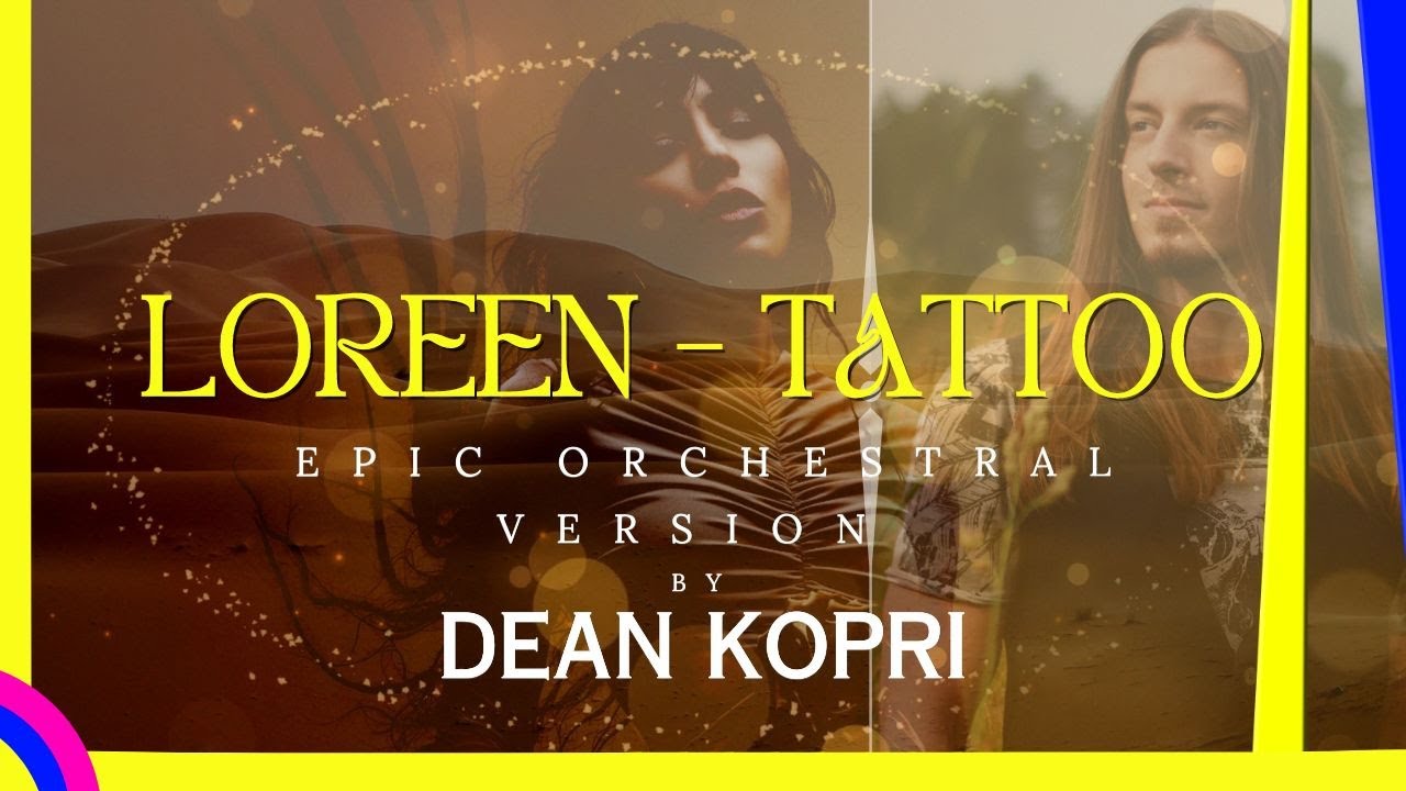 Epic orchestral version - LOREEN - TATTOO (by Dean Kopri)