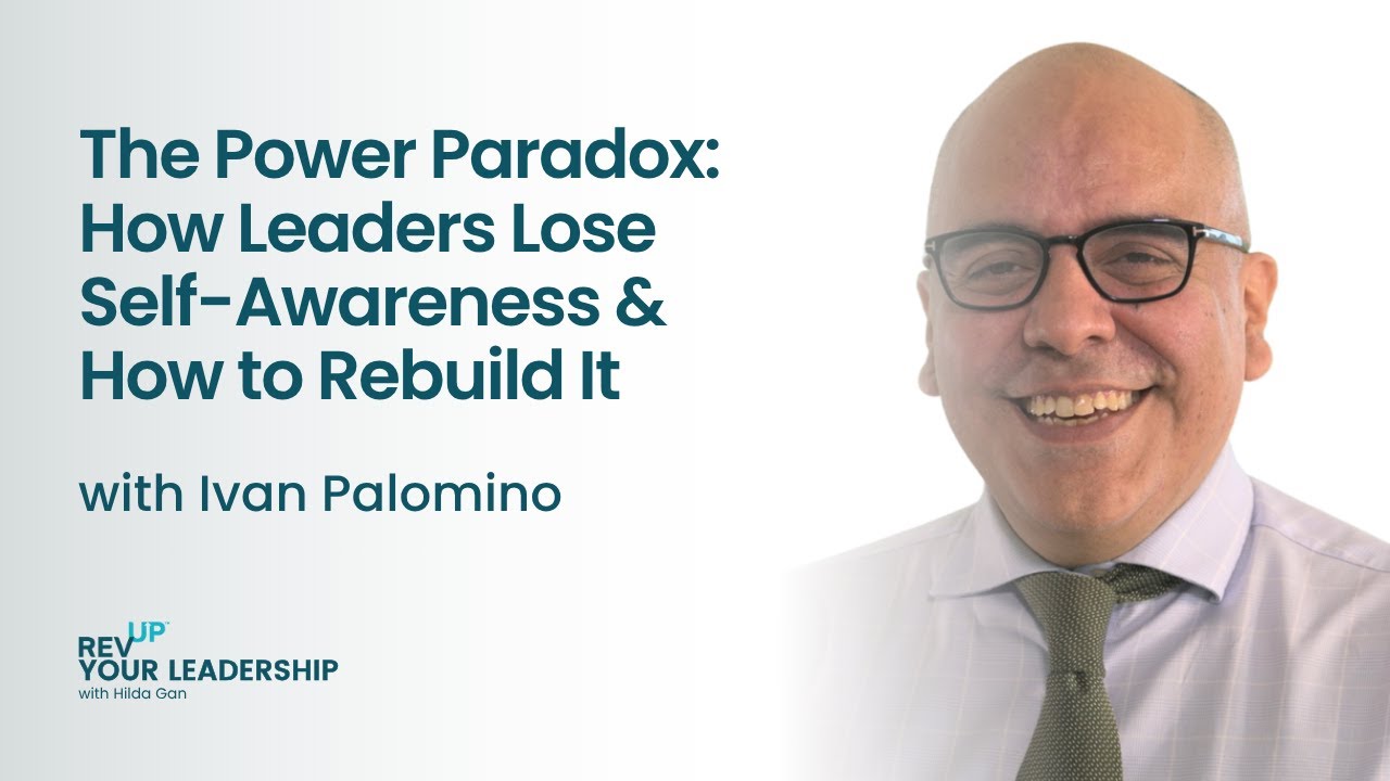 The Power Paradox: How Leaders Lose Self-Awareness and How to Rebuild It w/ Ivan Palomino | S7E9