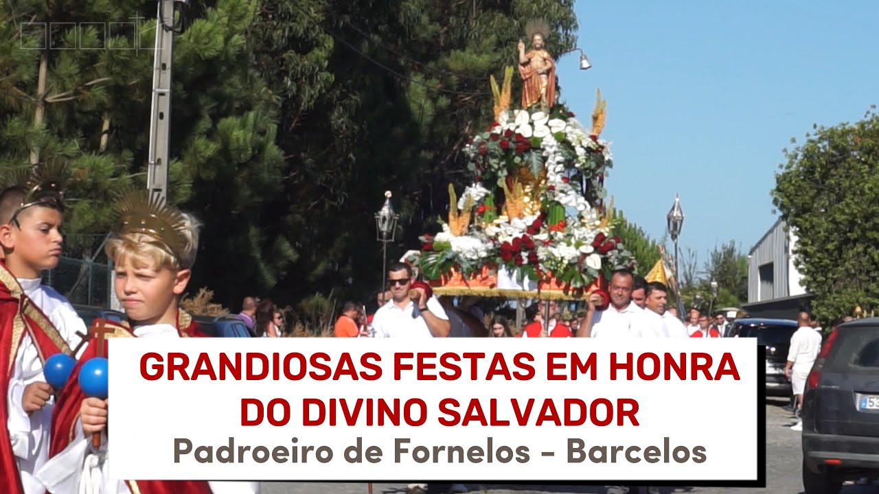 Grandiosas Festas em honra do Divino Salvador, padroeiro de Fornelos, Barcelos | Procissão Solene