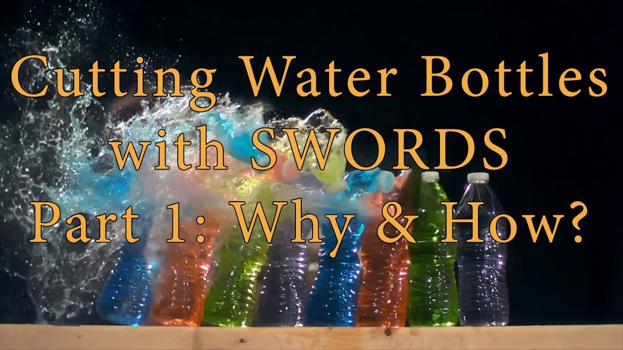 Cut Bottles with Swords! Part 1: Why & How?