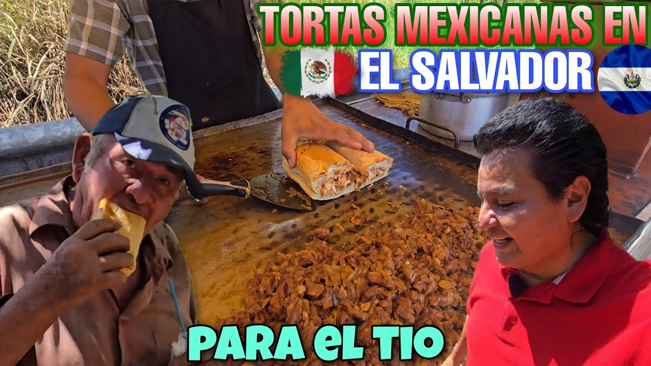 TORTA MEXICANA EN EL SALVADOR PARA EL TIO