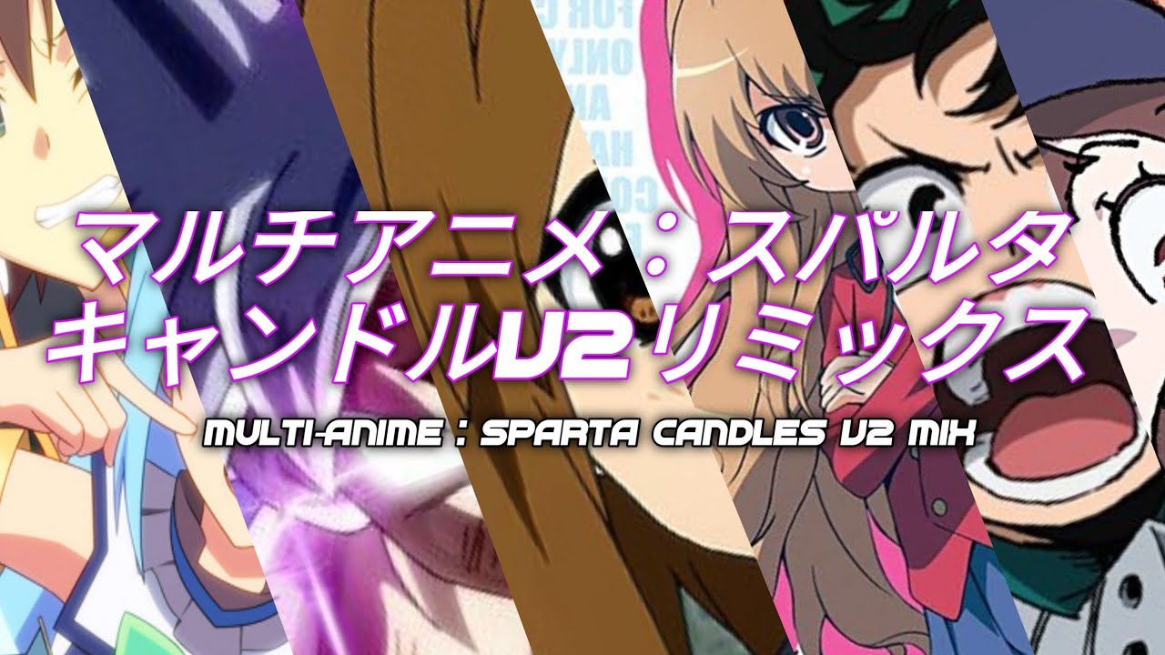 Multi-Anime | Sparta Candles V2 Remix