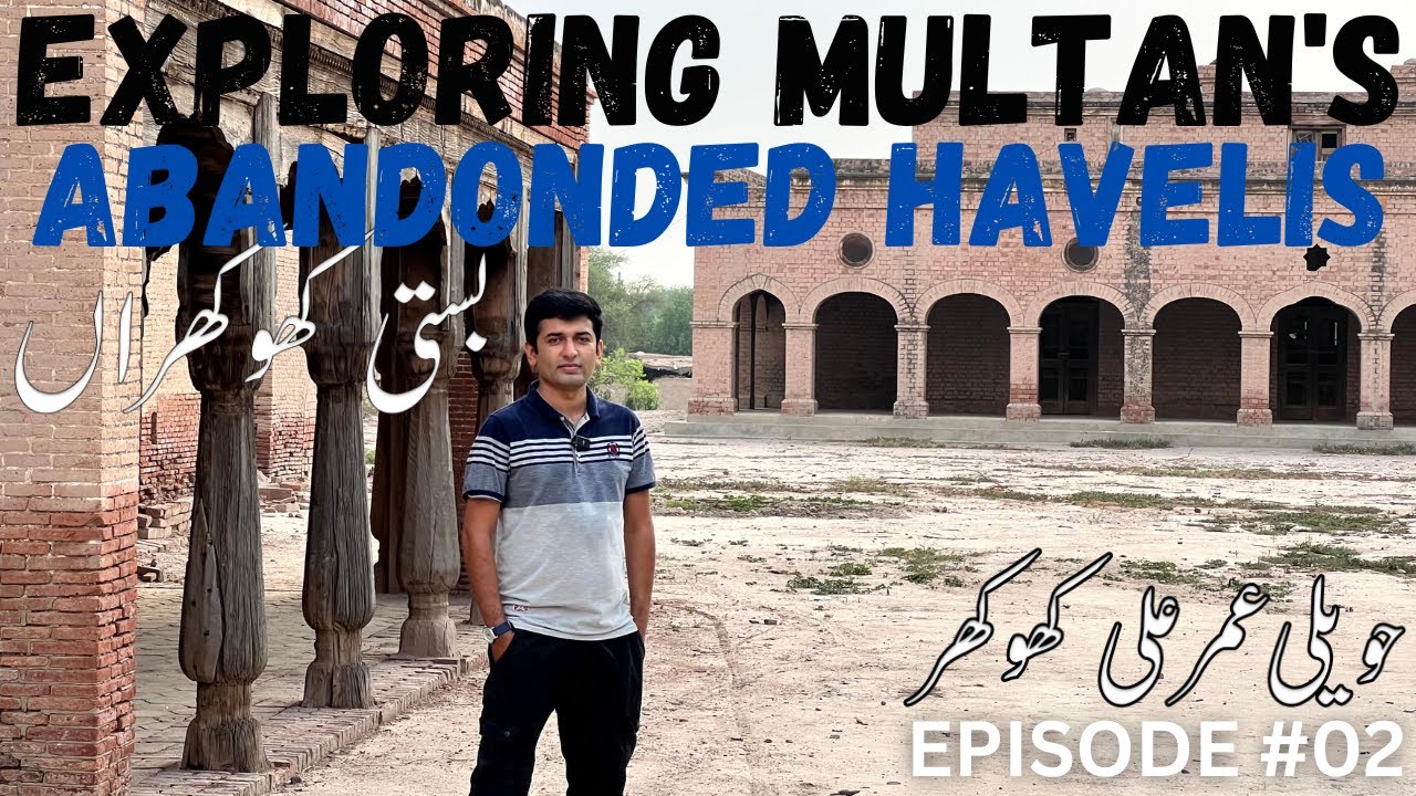 Exploring Multan's Abandoned Havelis | Haveli Umar Ali Khohkar