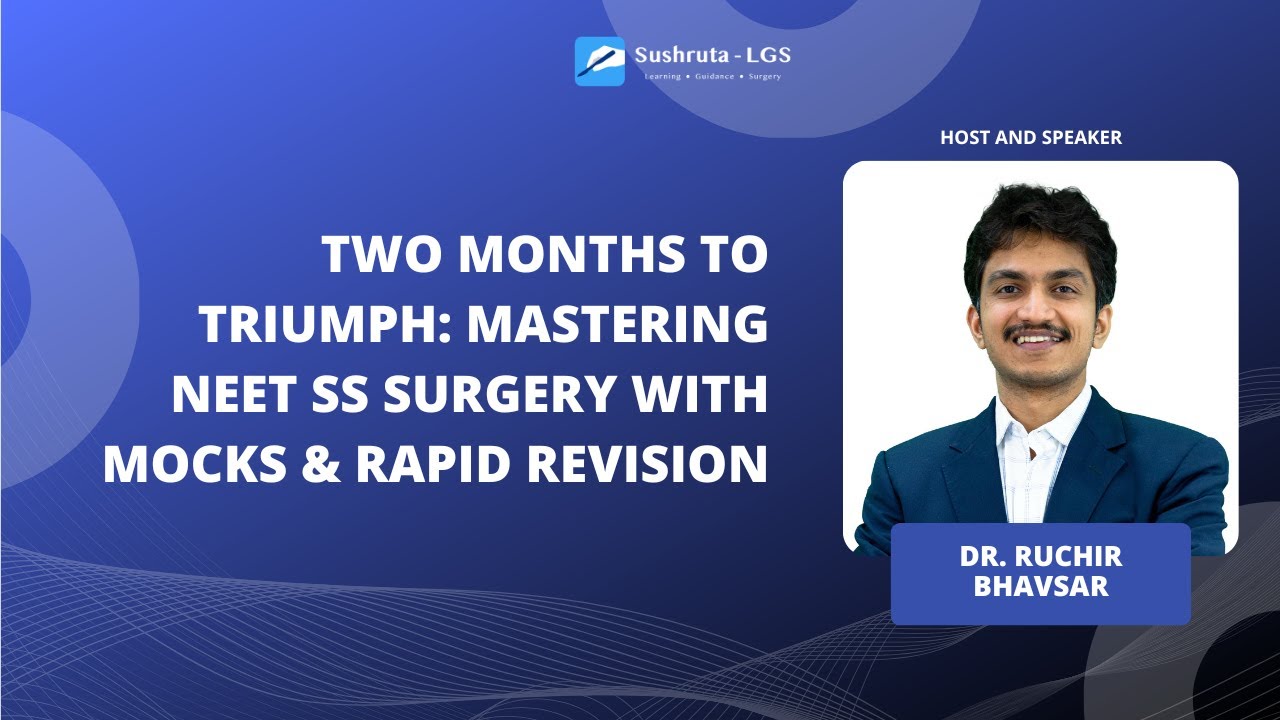 Two Months to Triumph: Mastering NEET SS Surgery with Mocks & Rapid Revision | Dr. Ruchir Bhavsar