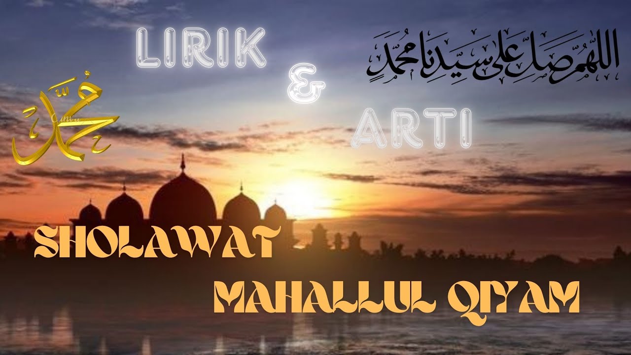 Sholawat Mahallul Qiyam : Menyentuh Hati dan Mendekatkan Diri pada Allah 🌹