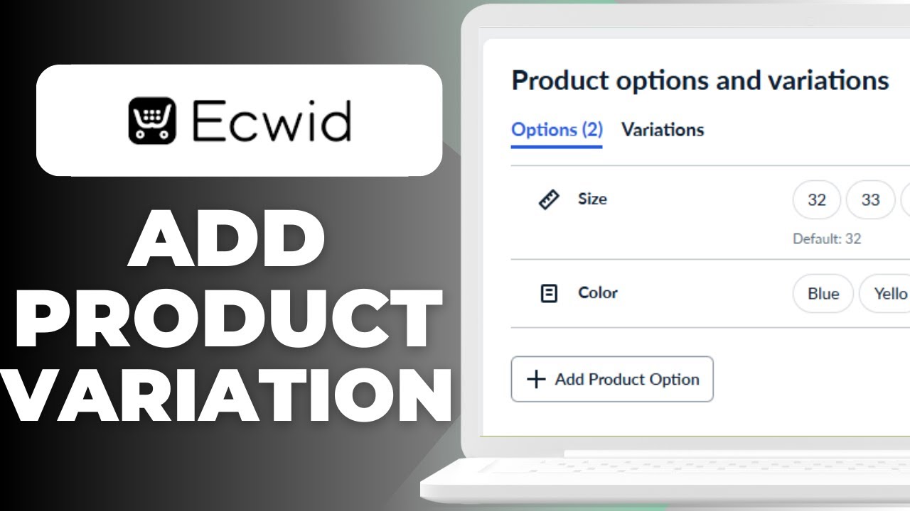 How To Add Product Variations Color & Size In Ecwid