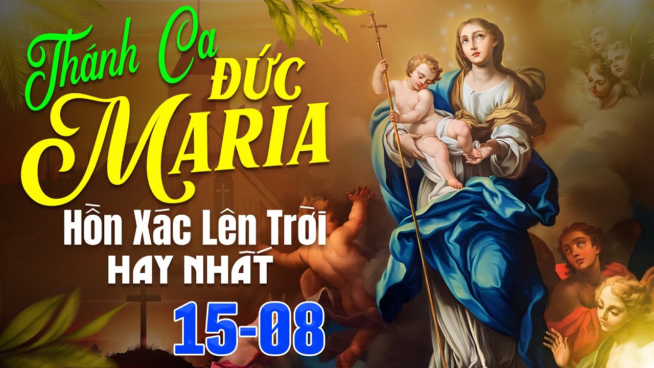 Đức Mẹ Hồn Xác Lên Trời - NHẠC THÁNH CA MỪNG KÍNH ĐỨC MẸ HỒN XÁC VỀ TRỜI 15/08