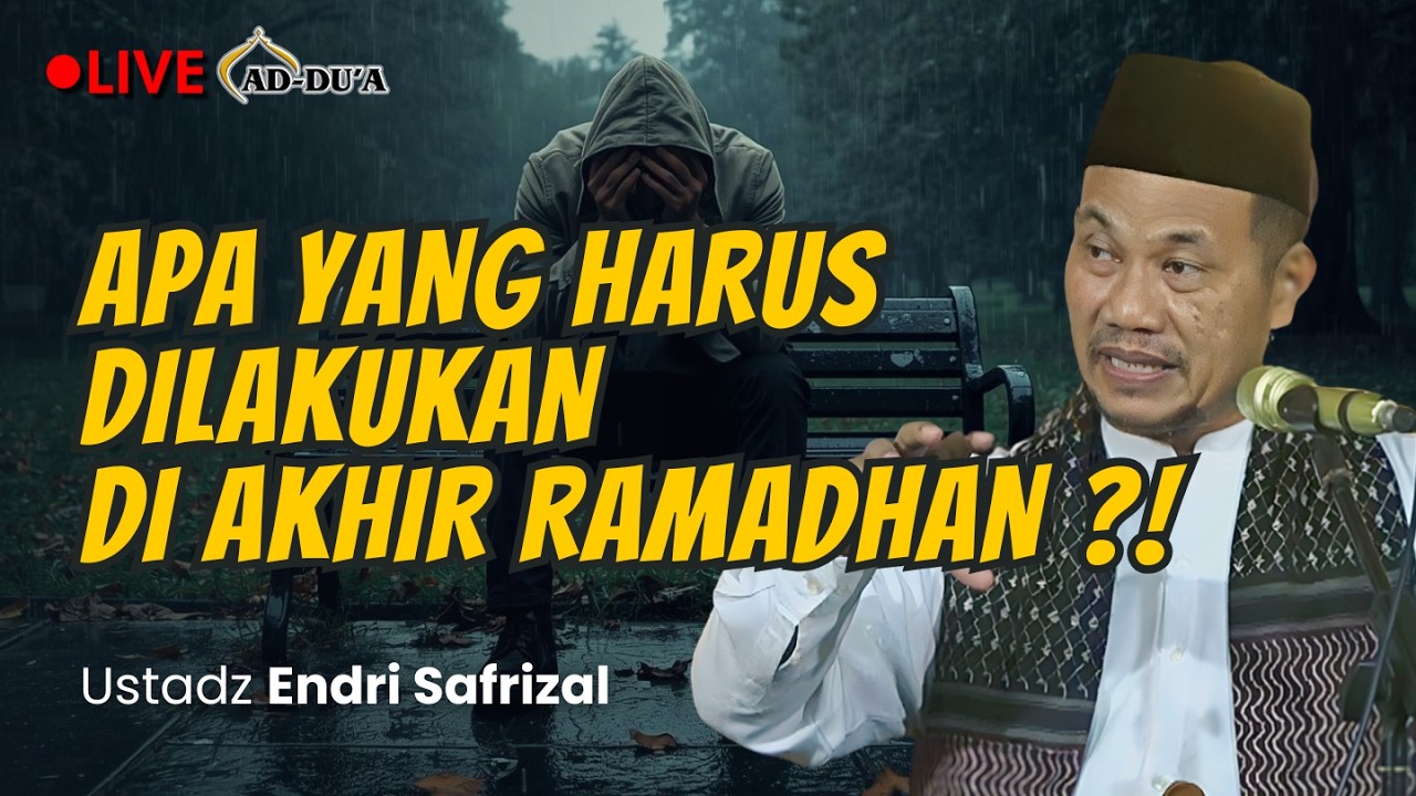 🔴[LIVE] APA YANG HARUS KITA LAKUKAN DI AKHIR RAMADHAN⁉️ Ustadz Endri Safrizal #masjidaddua