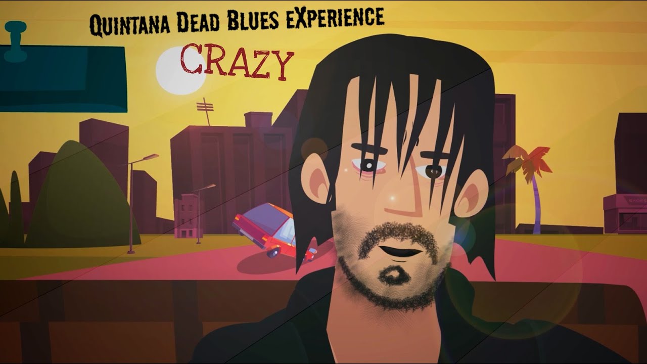 Quintana Dead Blues eXperience - Crazy