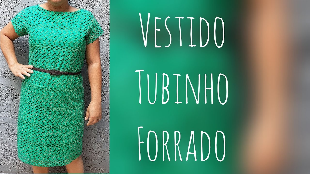 Vestido Tubinho Laise Forrado sem Molde Corte e Costura