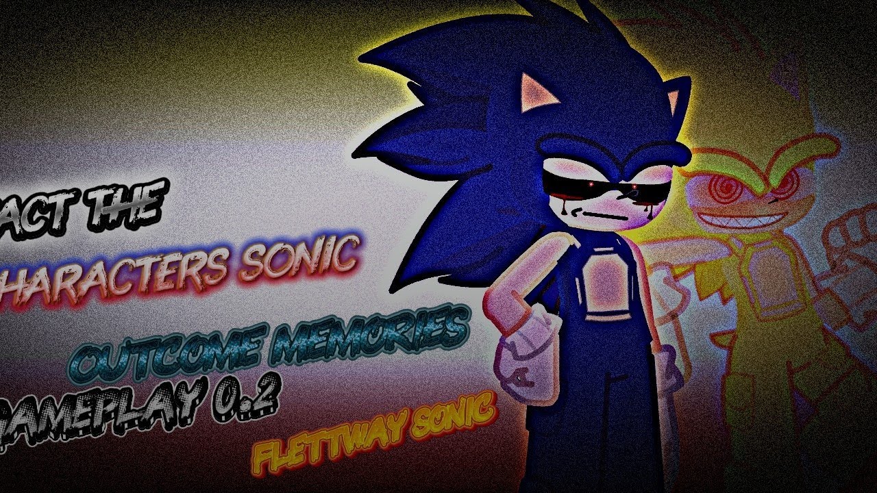 THE REACT THE CHARACTERS SONIC OUTCOME MEMORIES FLETTWAY SONIC GAMEPLAY 0.2 gacha life 2