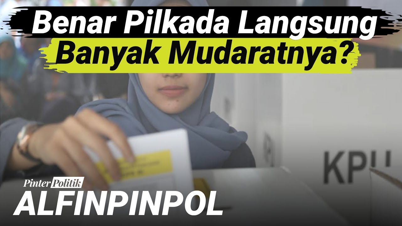 Benar Pilkada Langsung Banyak Mudaratnya?