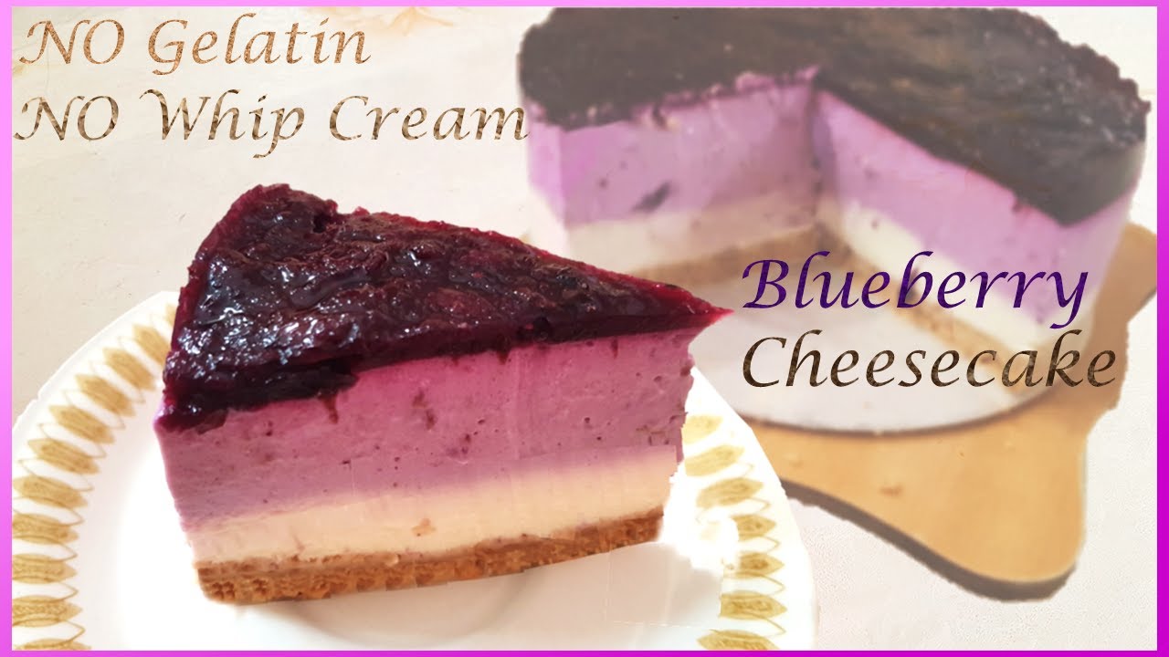 Blueberry Cheesecake Recipe No Gelatin No Whipping Cream | 免烤蓝莓乳酪蛋糕 无吉利丁 无淡奶油