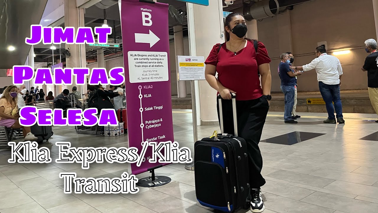 KLIA EXPRESS | KLIA TRANSIT DARI KLIA2 KE PUTRAJAYA / CYBERJAYA