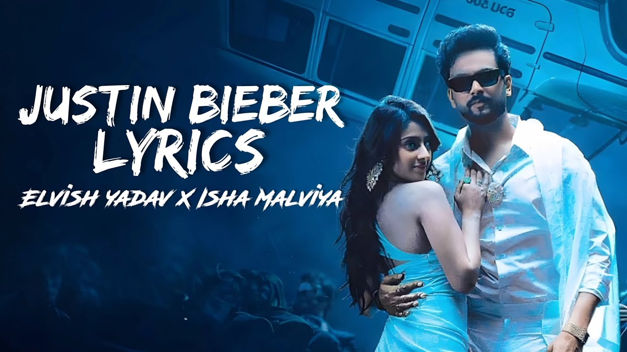 Justin Bieber - Lyrics | ft. @TheSocialFactory @IshaMalviyaVlogss @ElvishYadavVlogs 