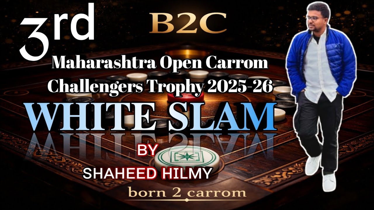 White Slam By Shaheed Hilmy ( Sri Lanka ) In 3rd Maharashtra Open Carrom Challengers Trophy 2025-26
