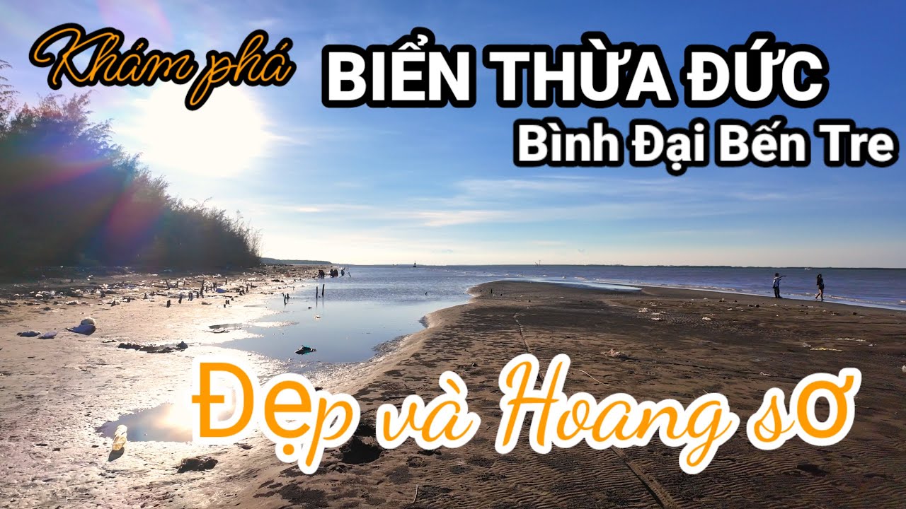 Khám phá Biển Thừa Đức - Bình Đại - Bến Tre - Biển đẹp và hoang sơ | Travel BenTre, VietNam.