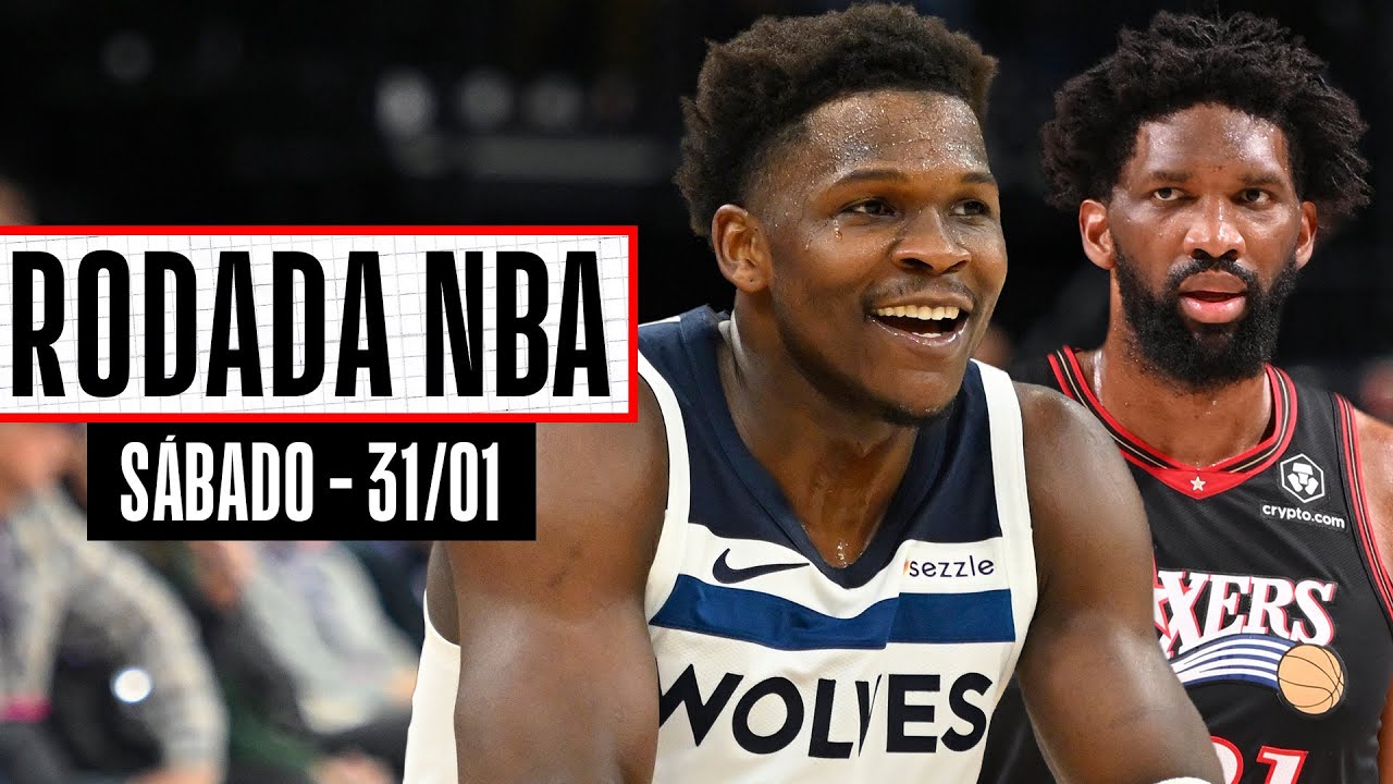 EDWARDS lidera os WOLVES com 33 pontos; EMBIID bate recorde pessoal na temporada - Rodada NBA 31/01