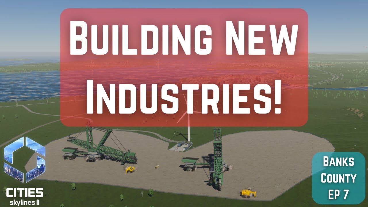 BUILDING New Industries and Expanding Rural Areas in Cities Skylines II | BC, EP 7