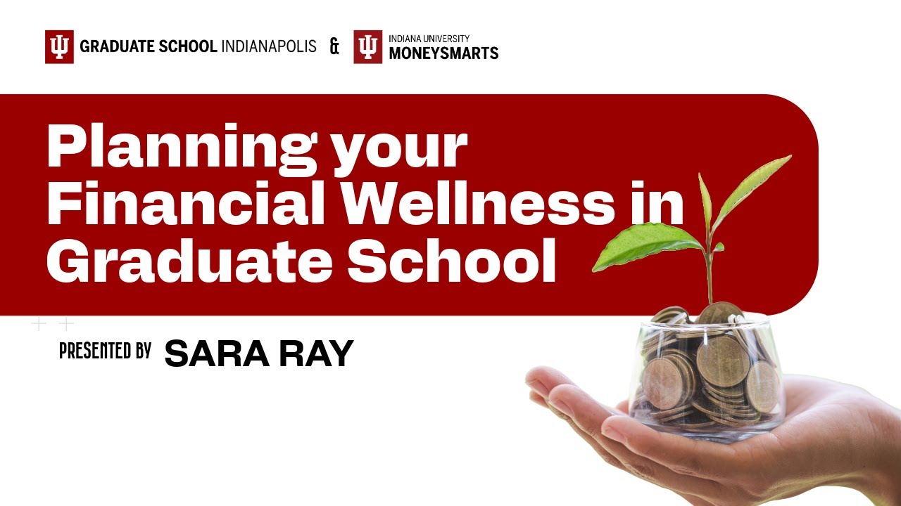 Planning Your Financial Wellness Journey through Graduate School
