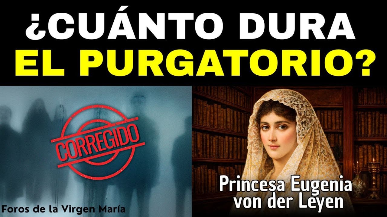Lo que la Iglesia validó: ¿Cuánto dura realmente el Purgatorio?