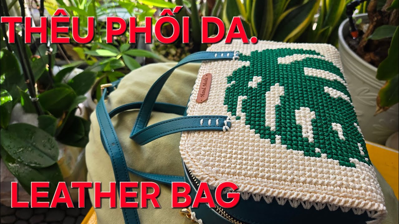 RÁP TÚI THÊU PHỐI DA.  BAG HANDMADE #crochet #handmade #móclen #knitting #2025 #bag #wool