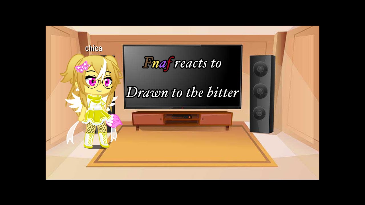 Fnaf 1 reacts to drawn to the bitter (read pinned comment)/ part 22