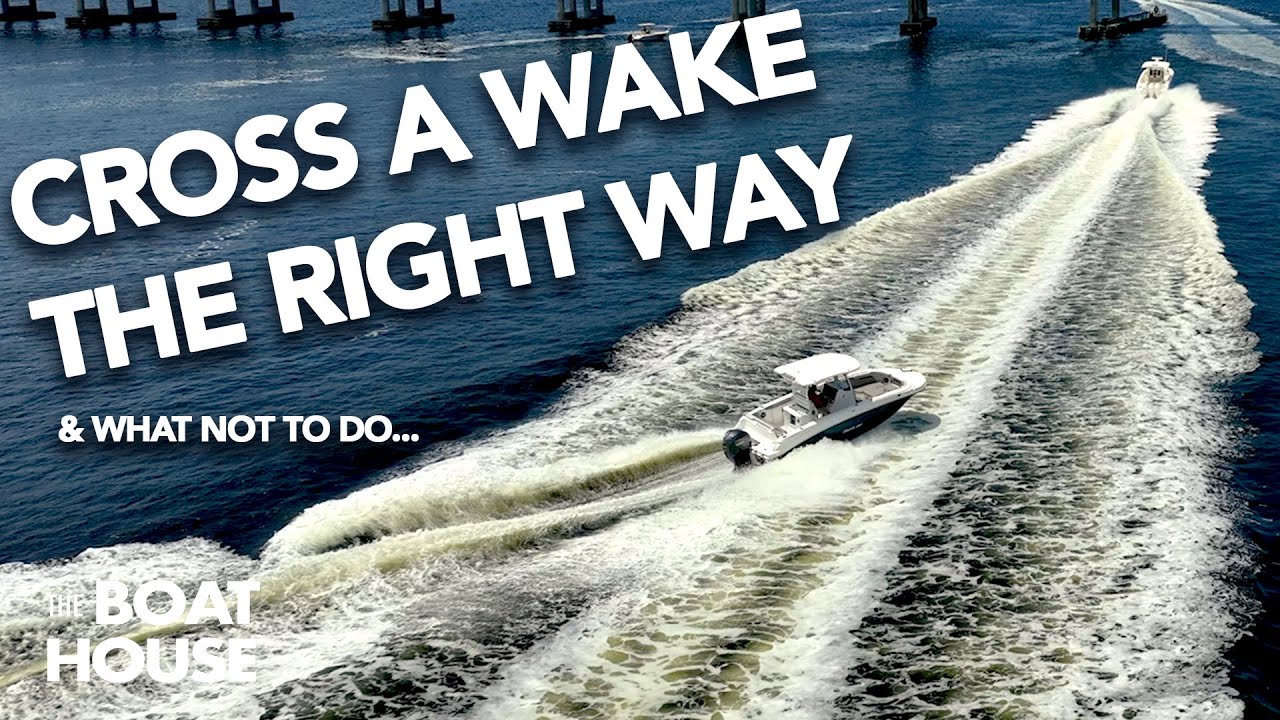 How to Cross a Boat Wake Safely | Boating Tips from The Boat House Group