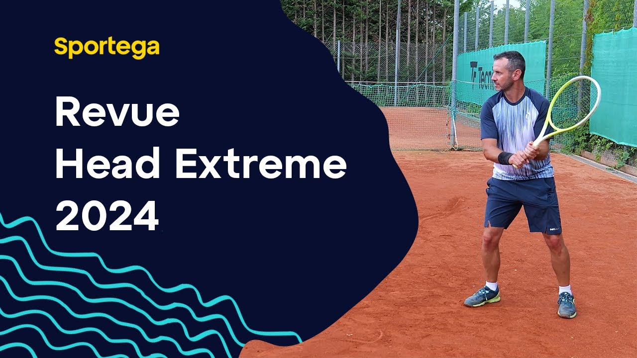 REVUE: Raquettes de tennis Head Extreme 2024