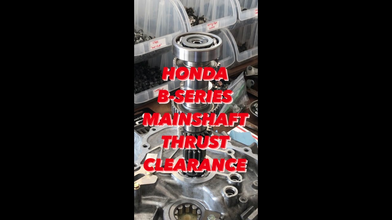 Honda B-Series Transmission Mainshaft Thrust Clearance