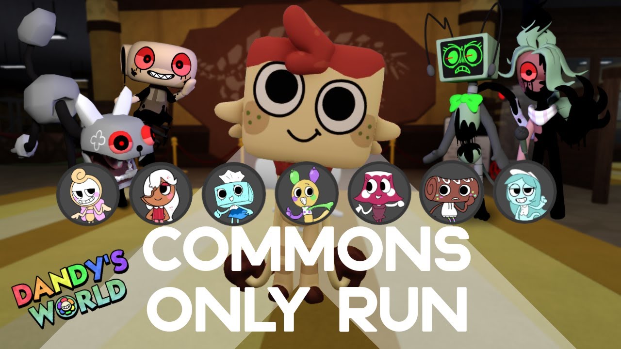 COMMON ONLY RUN DANDY'S WORLD (FLOOR 20+)