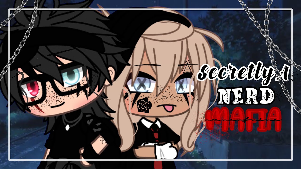 Secretly A Nerd Mafia⛓//GLMM// original?// Gacha life