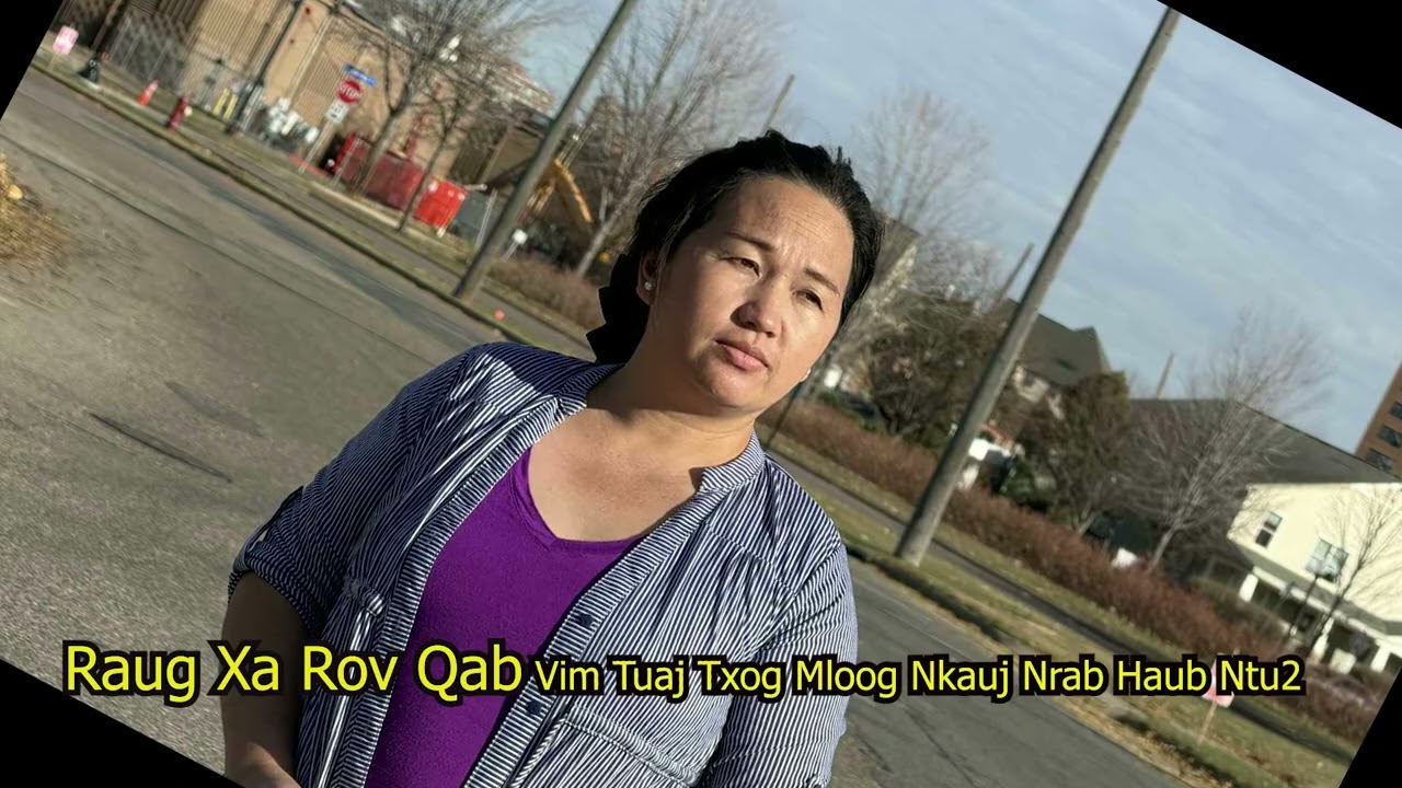 Raug Xa Rov Qab Vim Tuaj Txog Mloog Nkauj Nrab Huab Ntu2 11/15/2025