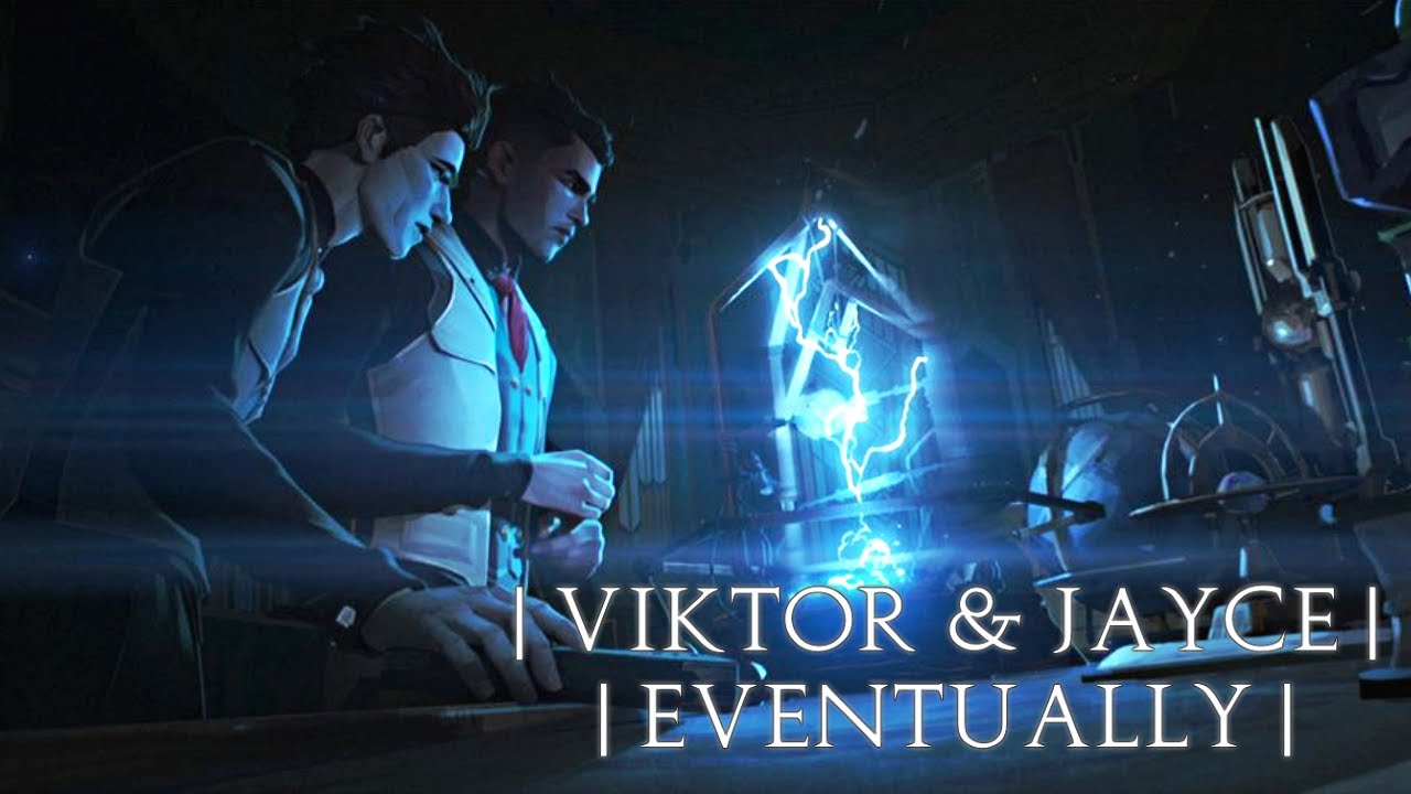 Viktor & Jayce ¦ Arcane edit ¦ Eventually