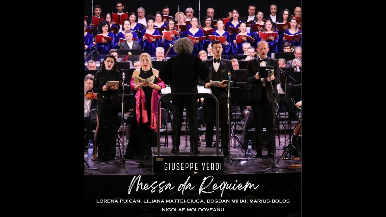 VERDI: MESSA DA REQUIEM (PUICAN, CIUCA, MIHAI, BOLOS) MOLDOVEANU  - FILARMONICA IASI 09.02.2024