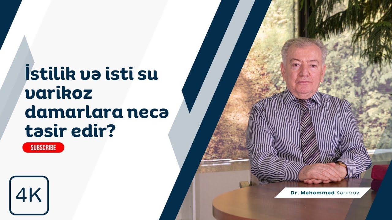İsti və isti suyun varikoz damarlarına təsiri