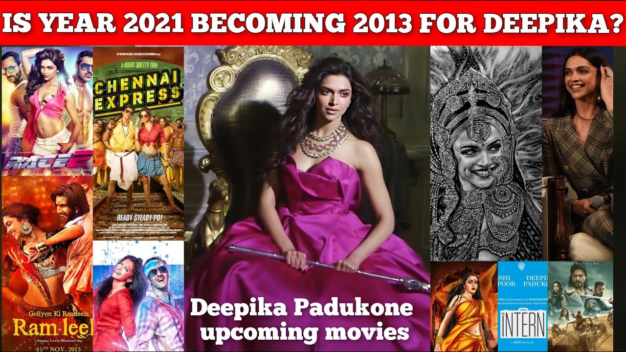 Deepika Padukone Upcoming Movies 2021 | Is 2021 becoming 2013 for Deepika? Deepika's upcoming Films