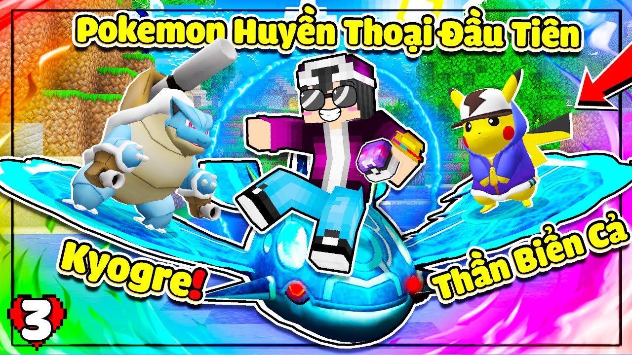 MINECRAFT PIXELMON SIÊU CẤP * TẬP 3 | LỘC THÁCH ĐẤU POKEMON HUYỀN THOẠI KYOGRE Ở HÌNH DẠNG THÁNH🤩🐳
