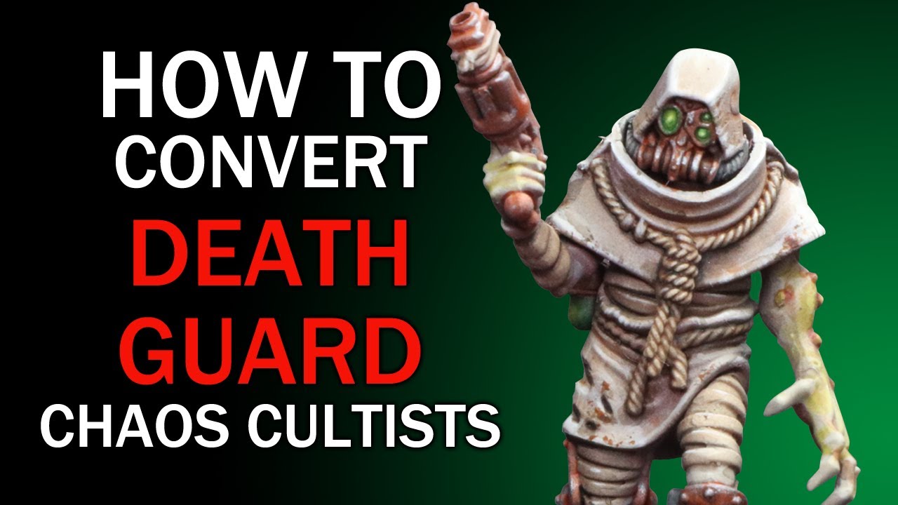 How To Convert Death Guard Chaos Cultists - Warhammer 40k Conversion Tutorial